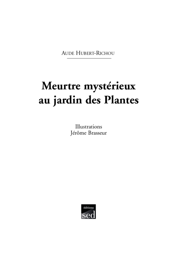 Meurtre mystérieux au jardin des Plantes - Page 1