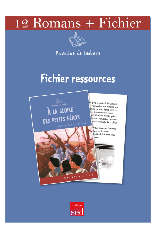 A la gloire des petits héros 12 romans + fichier