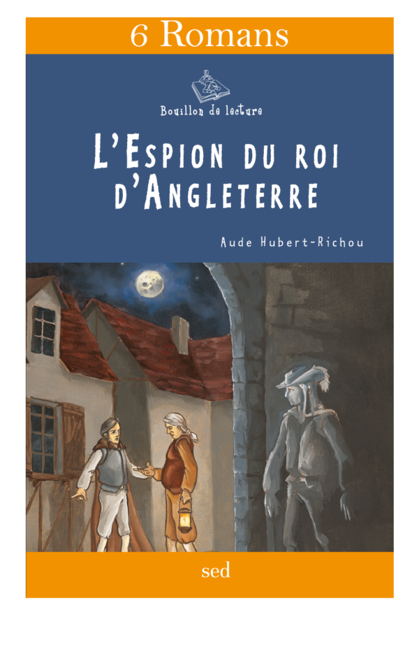 L'espion du roi d'angleterre 6 romans