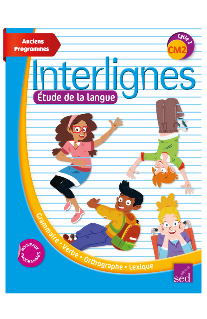 INTERLIGNES EDL - Manuel de l'élève - CM2 - Anciens programmes