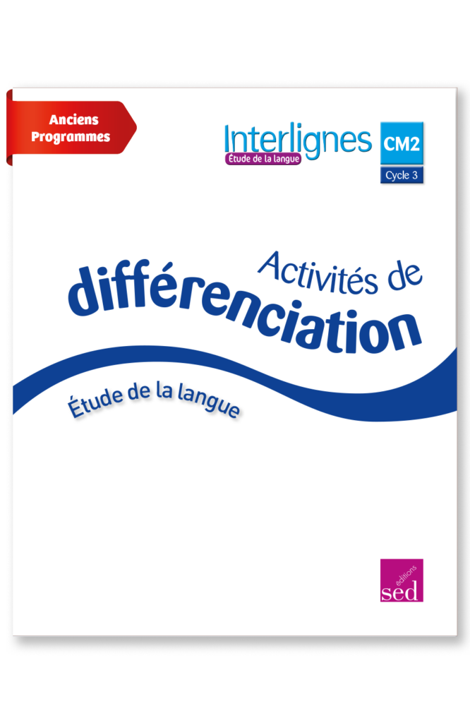 INTERLIGNES EDL - Classeur de différenciation - CM2 - Anciens progr.