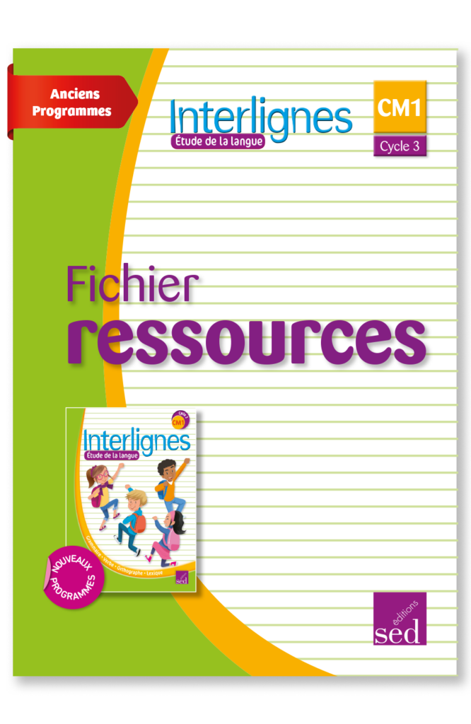 INTERLIGNES EDL - Fichier ressources + numérique - CM1 - Anciens prog.