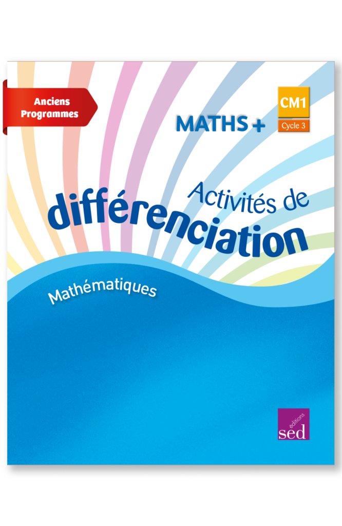 MATHS + - Classeur de différenciation - CM1 - Anciens programmes