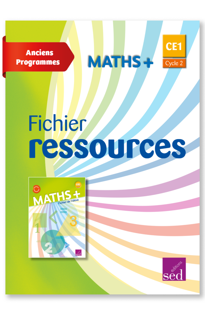 MATHS + - Fichier ressources + numérique - CE1 - Anciens programmes