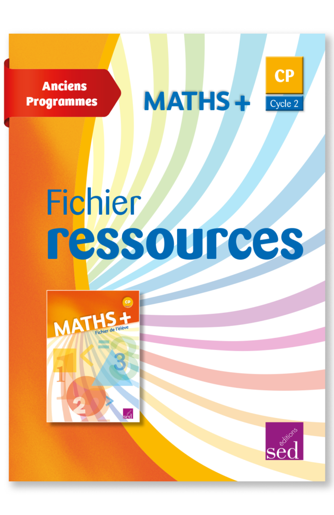 MATHS + - Fichier ressources + numérique - CP - Anciens programmes