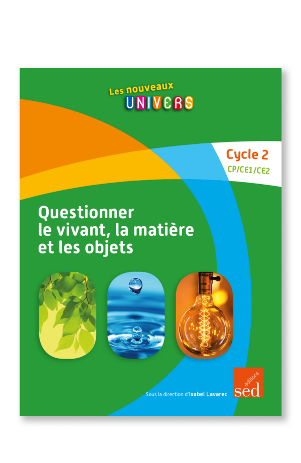 LNU - Questionner le monde du vivant, de la matière et des objets - Manuels t- Cycle 3